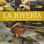 La joyeria la tecnica y el arte de la joyeria explicados paso a paso con rigor y claridad